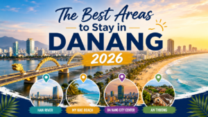 The Best Areas to Stay in Danang 2026
